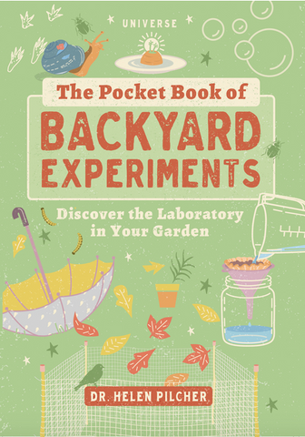 The Pocket Book of Backyard Experiments: Discover the Laboratory in Your Garden by Helen Pilcher