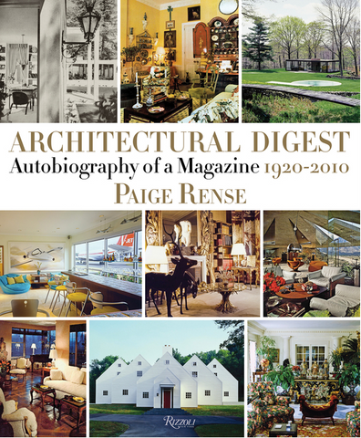 Architectural Digest: Autobiography of a Magazine 1920-2010 by Paige Rense