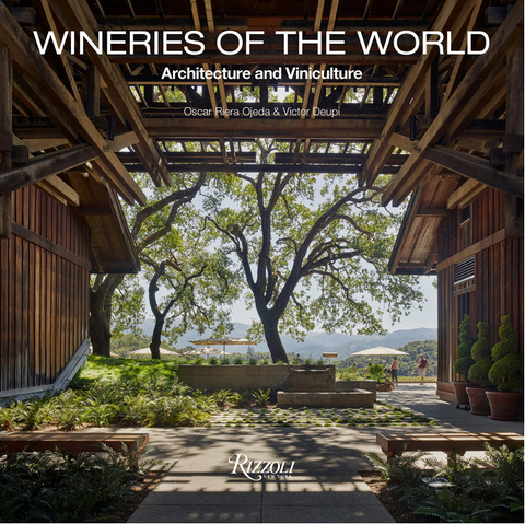 Wineries of the World: Architecture and Viniculture by Oscar Riera Ojeda