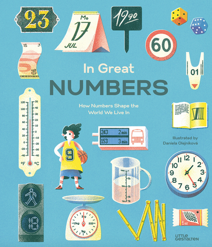 In Great Numbers: How Numbers Shape the World We Live in by Daniela Olejníková