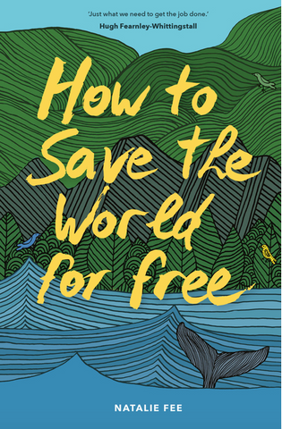 How to Save the World for Free by Natalie Fee