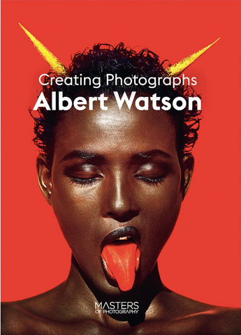 Albert Watson: Creating Photographs (Masters of Photography) by Albert Watson