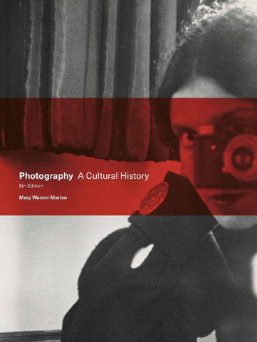 Photography: A Cultural History by Mary Warner Marien (Fifth Edition)