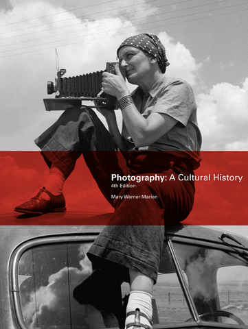 Photography: A Cultural History by Mary Warner Marien (Fourth Edition)