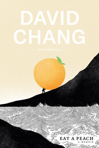 Eat a Peach: A Memoir by David Chang