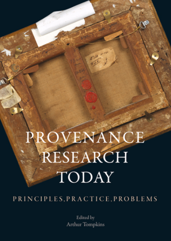 Provenance Research Today: Principles, Practice, Problems by Arthur Tompkins