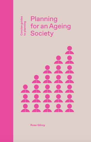Planning for an Ageing Society (Concise Guides to Planning) by Rose Gilroy