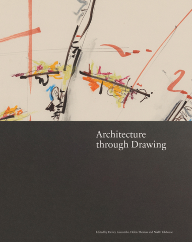 Architecture Through Drawing by Niall Hobhouse