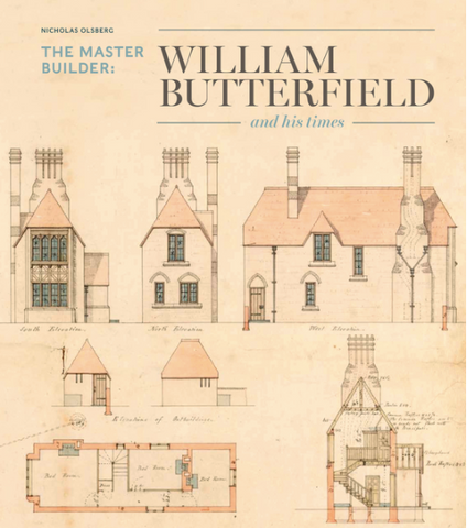 The Master Builder: William Butterfield and His Times by Nicholas Olsberg