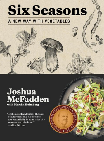 Six Seasons: A New Way with Vegetables by Joshua McFadden