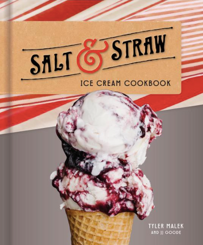 Salt & Straw Ice Cream Cookbook by Tyler Malek