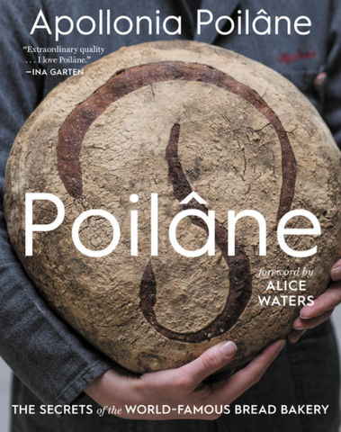 Poilâne: The Secrets of the World-Famous Bread Bakery by Apollonia Poilâne