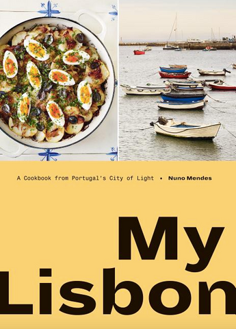 My Lisbon: A Cookbook from Portugal's City of Light by  Nuno Mendes