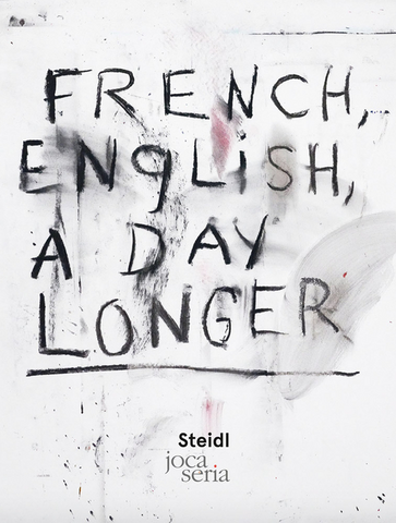 Jim Dine: French, English, a Day Longer by Jim Dine