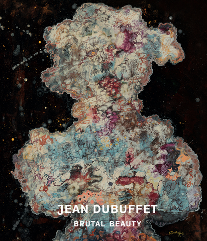 Jean Dubuffet: Brutal Beauty by Eleanor Nairne