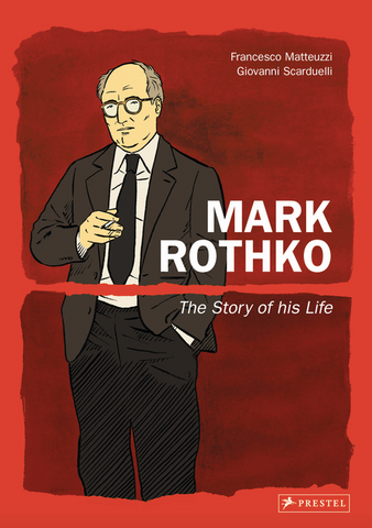 Mark Rothko: The Story of His Life by Francesco Matteuzzi