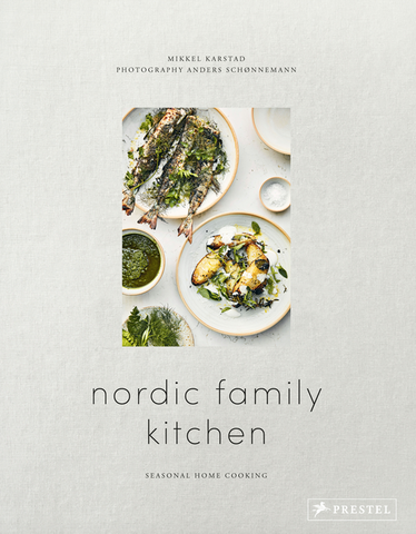 Nordic Family Kitchen: Seasonal Home Cooking by Mikkel Karstad