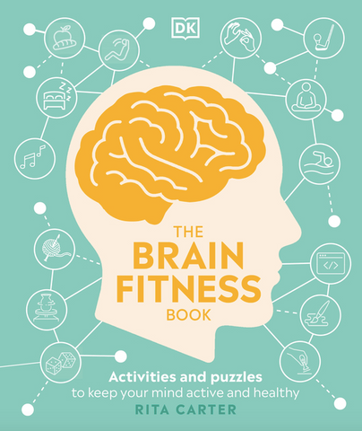 The Brain Fitness Book: Activities and Puzzles to Keep Your Mind Active and Healthy by Rita Carter