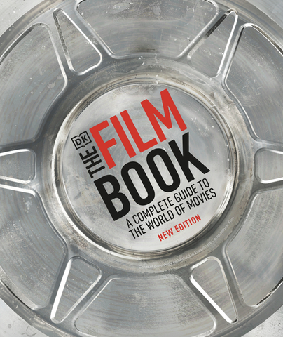 The Film Book, New Edition: A Complete Guide to the World of Movies by Ronald Bergan