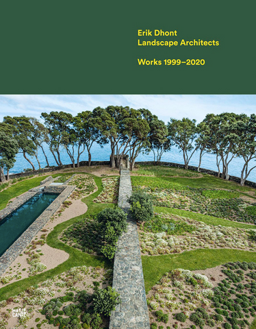 Erik Dhont: Landscape Architects: Works 1999-2020 by Suzanne Krizenecky