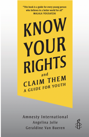 Know Your Rights and Claim Them: A Guide for Youth, Amnesty International, by Angelina Jolie and Geraldine Van Bueren