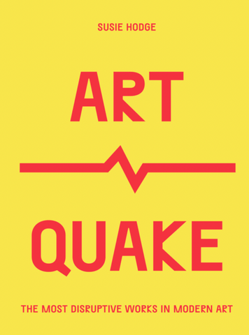 Artquake: The Most Disruptive Works in Modern Art