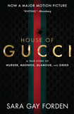 HOUSE OF GUCCI: A Sensational Story of Murder, Madness, Glamour, and Greed (NOW A MAJOR MOTION PICTURE)