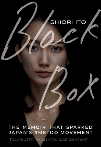 Black Box: The Memoir That Sparked Japan's #Metoo Movement by Shiori Ito