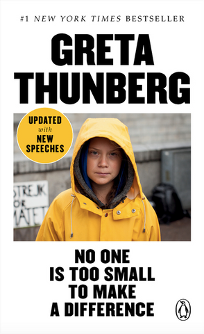 No One Is Too Small to Make a Difference by Greta Thunberg
