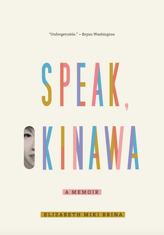 Speak, Okinawa: A Memoir by Elizabeth Miki Brina