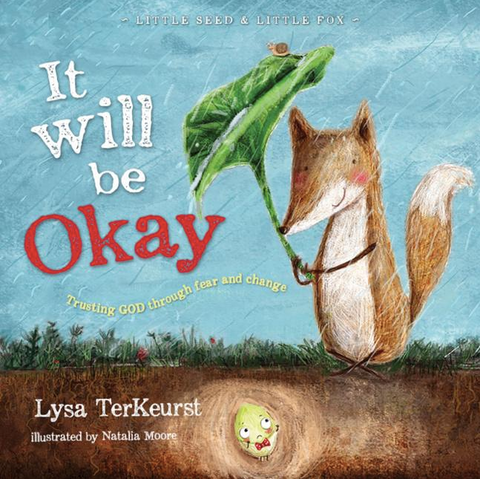 It Will Be Okay: Trusting God Through Fear and Change by Lysa TerKeurst
