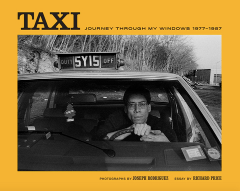 Taxi: Journey Through My Windows 1977-1987 by Joseph Rodriguez