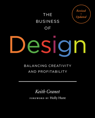 The Business of Design: Balancing Creativity and Profitability by Keith Granet