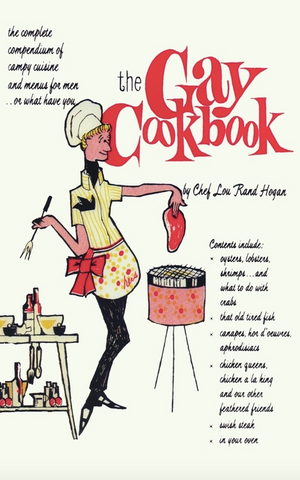 The Gay Cookbook by Chef Lou Rand Hogan