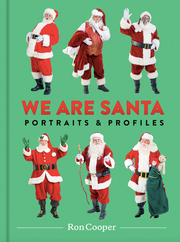 We Are Santa: Portraits and Profiles by Ron Cooper