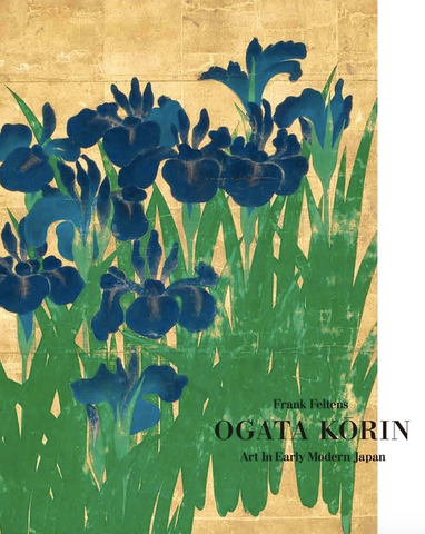 Ogata Korin: Art in Early Modern Japan by Frank Feltens