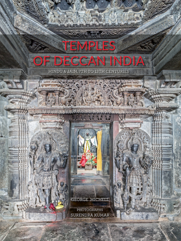 Temples of Deccan India: Hindu and Jain, 7th to 13th Centuries by George Michell