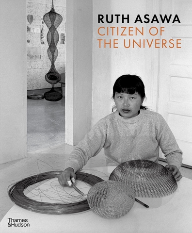 Ruth Asawa: Citizen of the Universe by Emma Ridgway