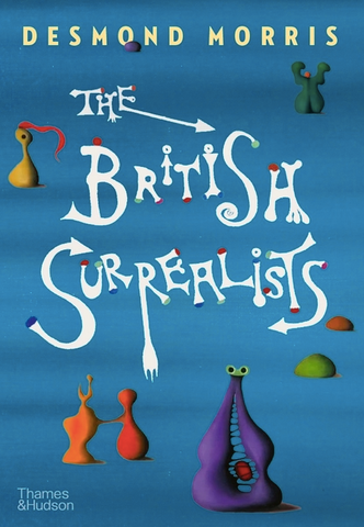 The British Surrealists by Desmond Morris