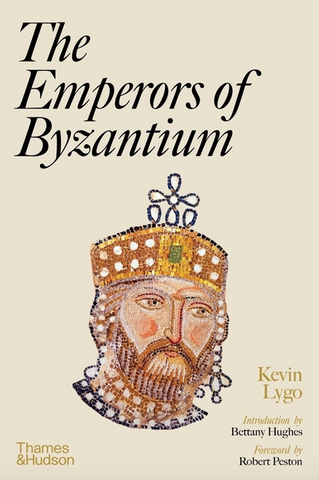 The Emperors of Byzantium by Kevin Lygo