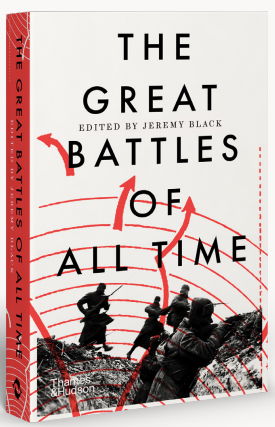 The Great Battles of All Time by Jeremy Black