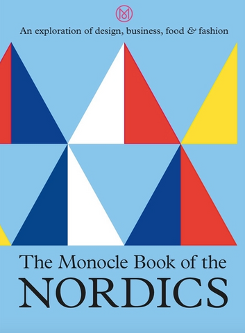 The Monocle Book of the Nordics by Tyler Brûlé