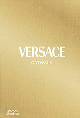 Versace Catwalk: The Complete Collections by Tim Blanks