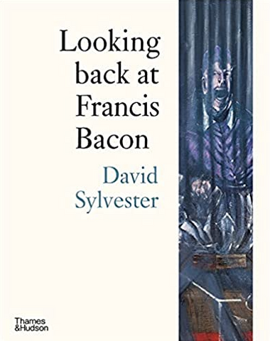 Looking Back at Francis Bacon by SYLVESTER DAVID
