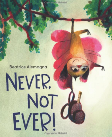 Never, Not Ever! by Beatrice Alemagna