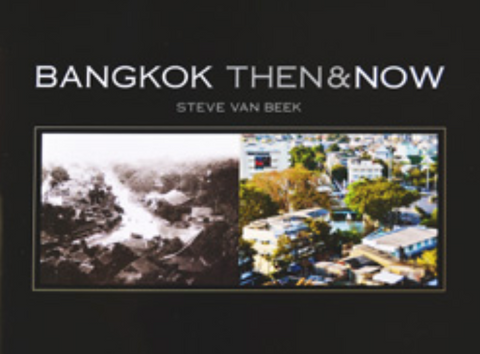 Bangkok Then & Now by Steve van Beek