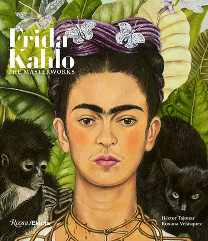 Frida Kahlo: The Masterworks by Roxana Velásquez