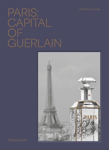 Paris: Capital of Guerlain by  Laurence Benaim
