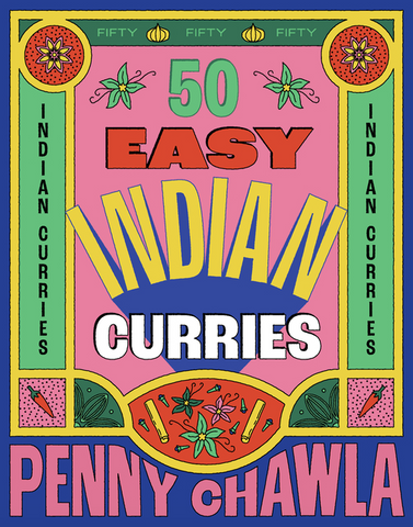 50 Easy Indian Curries by Penny Chawla
