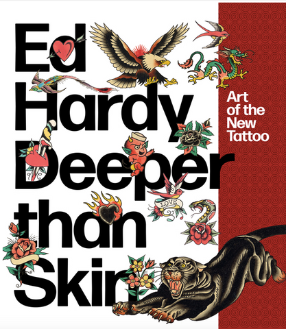 Ed Hardy: Deeper Than Skin: Art of the New Tattoo by Karin Breuer